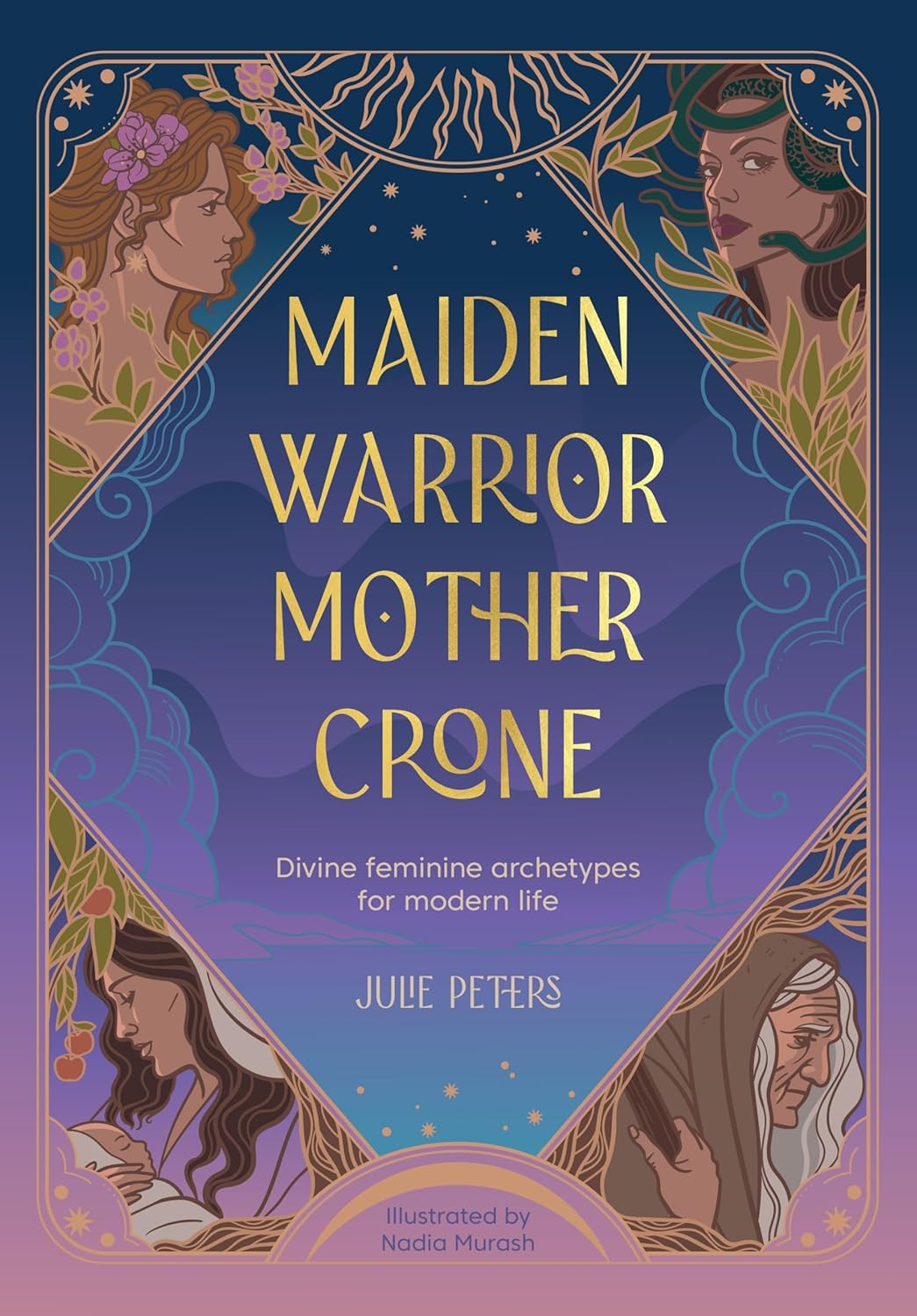 Maiden Warrior Mother Crone - Julie Peters
