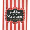 Welcome To The Freak Show Metal Hanging Sign