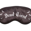 Dead Tired Sleep Mask