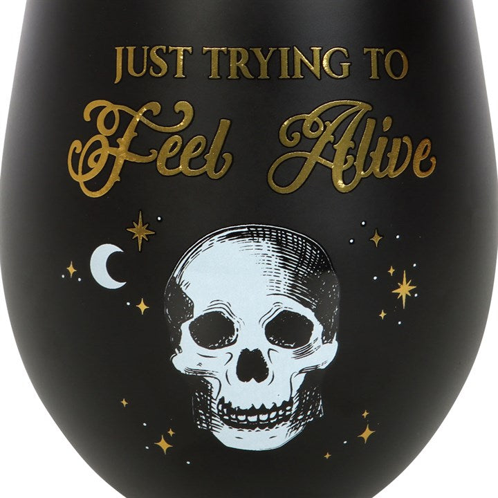 Just Trying to Feel Alive Stemless Wine