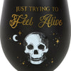 Just Trying to Feel Alive Stemless Wine
