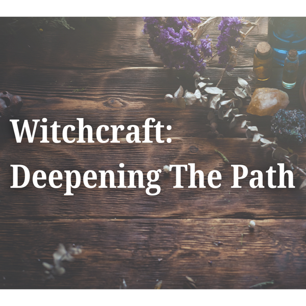 Witchcraft: Deepening The Path Workshop