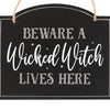 Beware A Wicked Witch Lives Here Sign