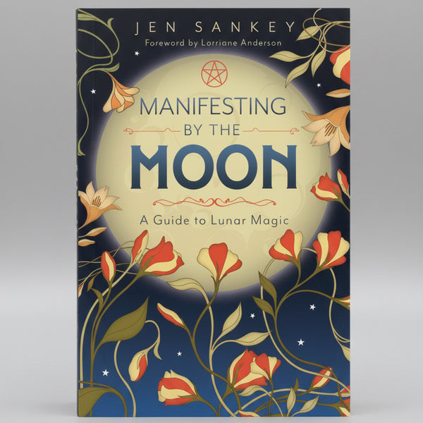 Manifesting by the Moon - Jen Sankey