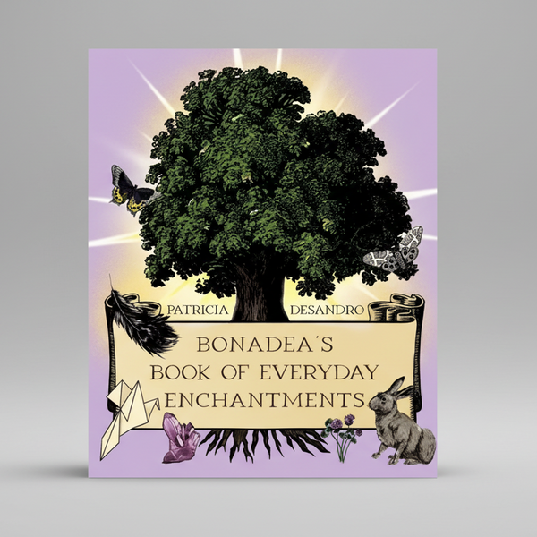 Bonadeas Book Of Everyday Enchantments - Patricia