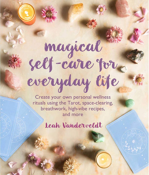 Magical Self Care for Everyday Life - Leah Vanderv