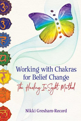 Working With Chakras For Belief Change - Nikki Gresham-Record